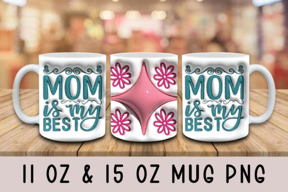 3D Inflated Mom is My Best Mug Design: A Guide for Creators
