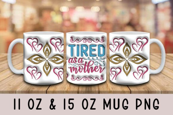 3D Inflated Tired As a Mother Mug Design: A Practical Evaluation